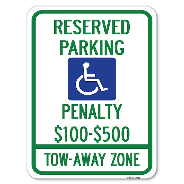 Reserved Parking Penalty $100 to $500 Tow-Away Zone with Symbol Parking, A-1824-22989